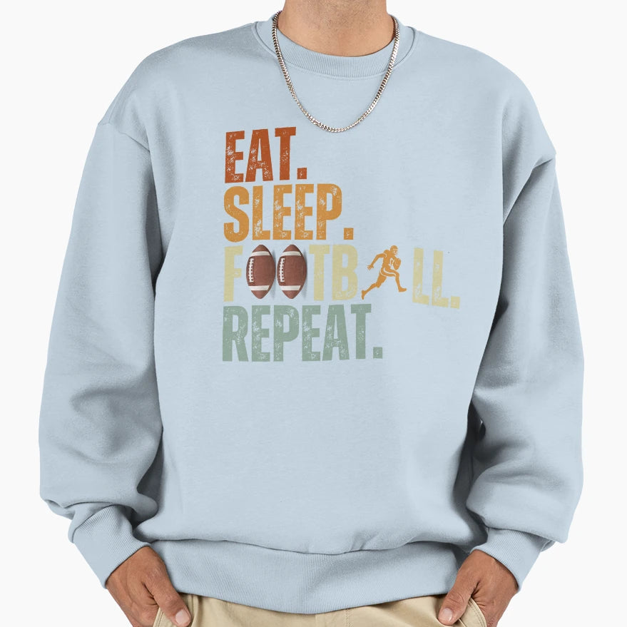 Eat Sleep Football Repeat Gift Sweatshirt - Graphic Print Unisex - T-Shirt, Sweatshirt, Hoodie