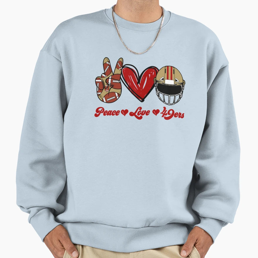 Peace Love 49Ers Football Team Sweatshirt - Fun Novelty Design Unisex - T-Shirt, Sweatshirt, Hoodie