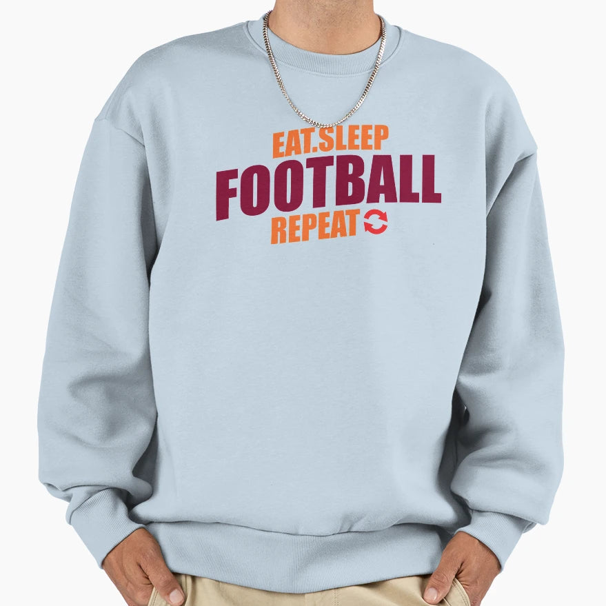 Eat Sleep Football Repeat Football Sweatshirt - Unique Graphic Unisex - T-Shirt, Sweatshirt, Hoodie
