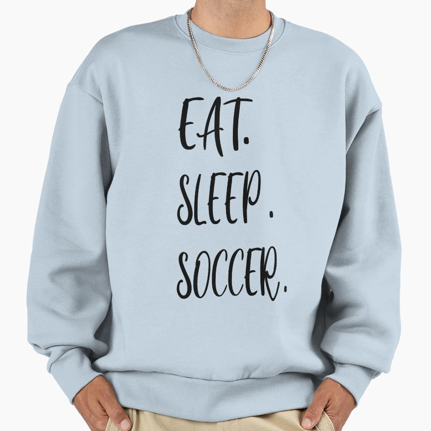 Eat Sleep Soccer Soccer T-Shirt - Trendy Graphic Unisex - T-Shirt, Sweatshirt, Hoodie