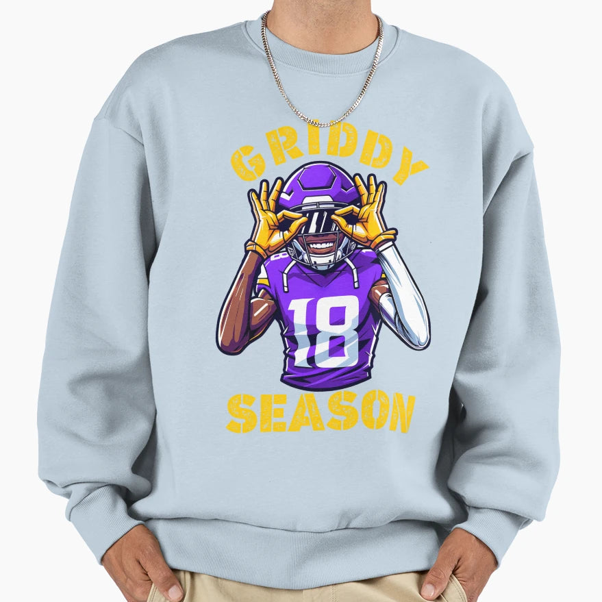 Griddy Season Sweatshirt - Streetwear Style Men Women - T-Shirt, Sweatshirt, Hoodie