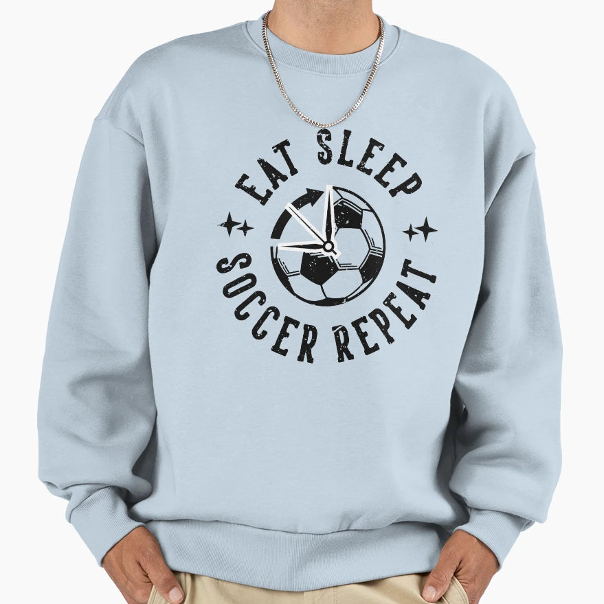 Eat Sleep Soccer Repeat Sweatshirt - Trendy Graphic Unisex - T-Shirt, Sweatshirt, Hoodie