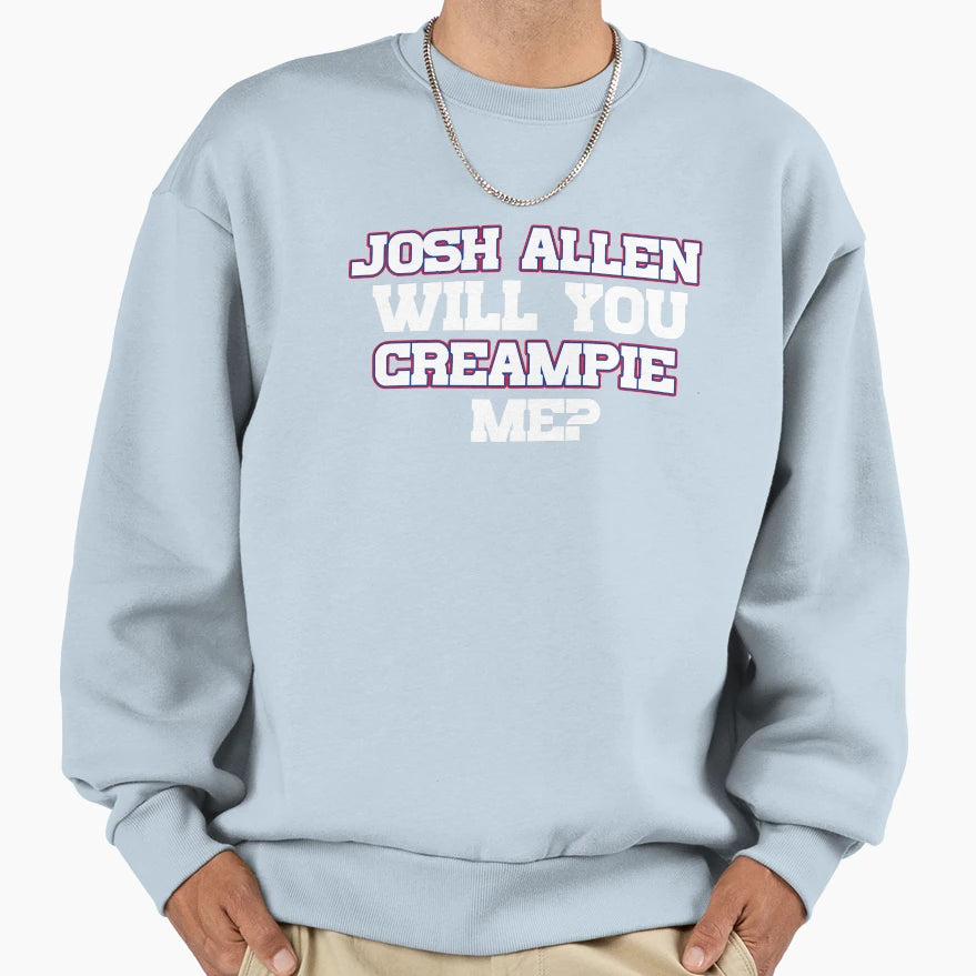 JA Will You Creampie Me Sweatshirt - Novelty Apparel Unisex - T-Shirt, Sweatshirt, Hoodie