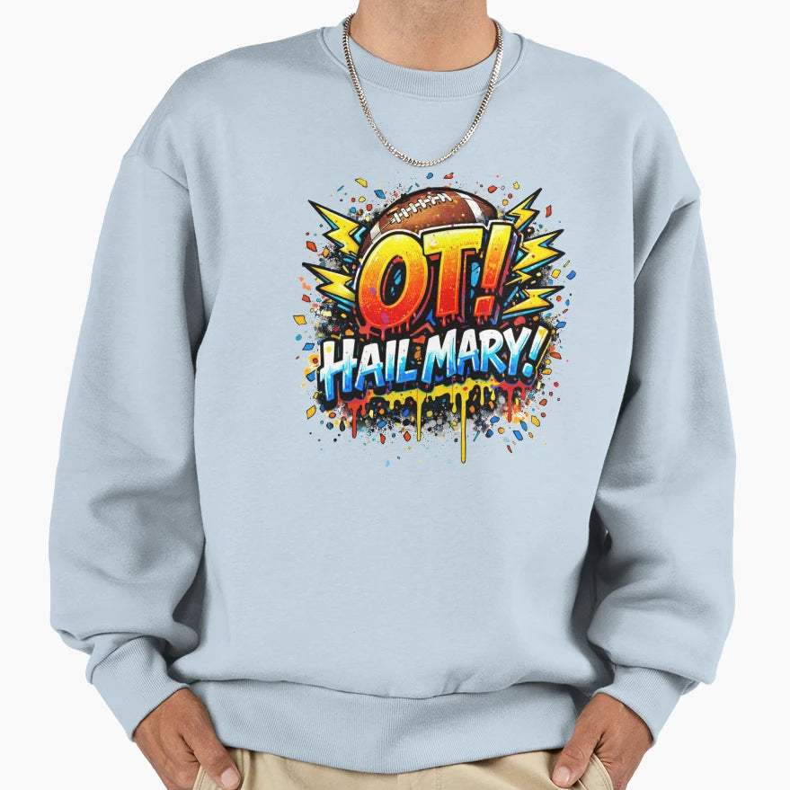 Ot Hail Mary Chaos Sweatshirt - Streetwear Style for Adults - T-Shirt, Sweatshirt, Hoodie