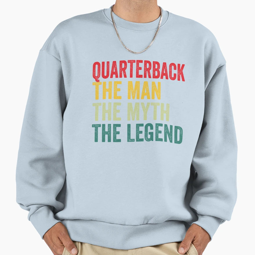 Quarterback Mens Gift Myth Sweatshirt - Casual Everyday Wear Men Women - T-Shirt, Sweatshirt, Hoodie
