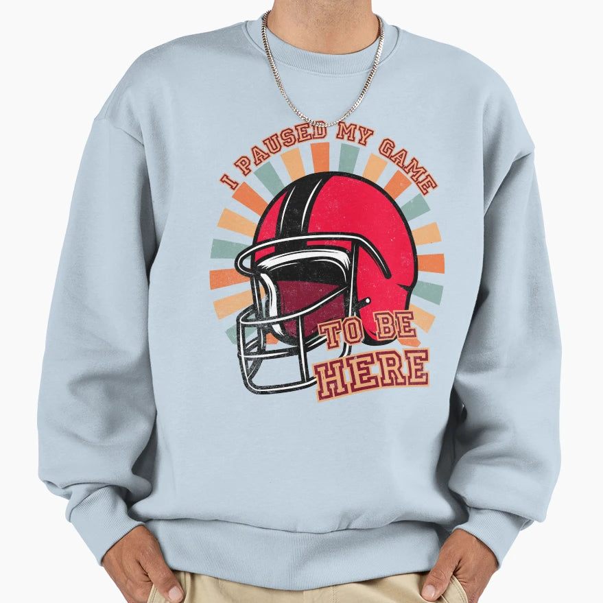 I Paused My Game To Be Here American Sweatshirt - Graphic Print Unisex - T-Shirt, Sweatshirt, Hoodie