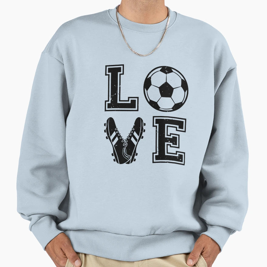 Love Soccer Typography Sweatshirt - Streetwear Style for Adults - T-Shirt, Sweatshirt, Hoodie