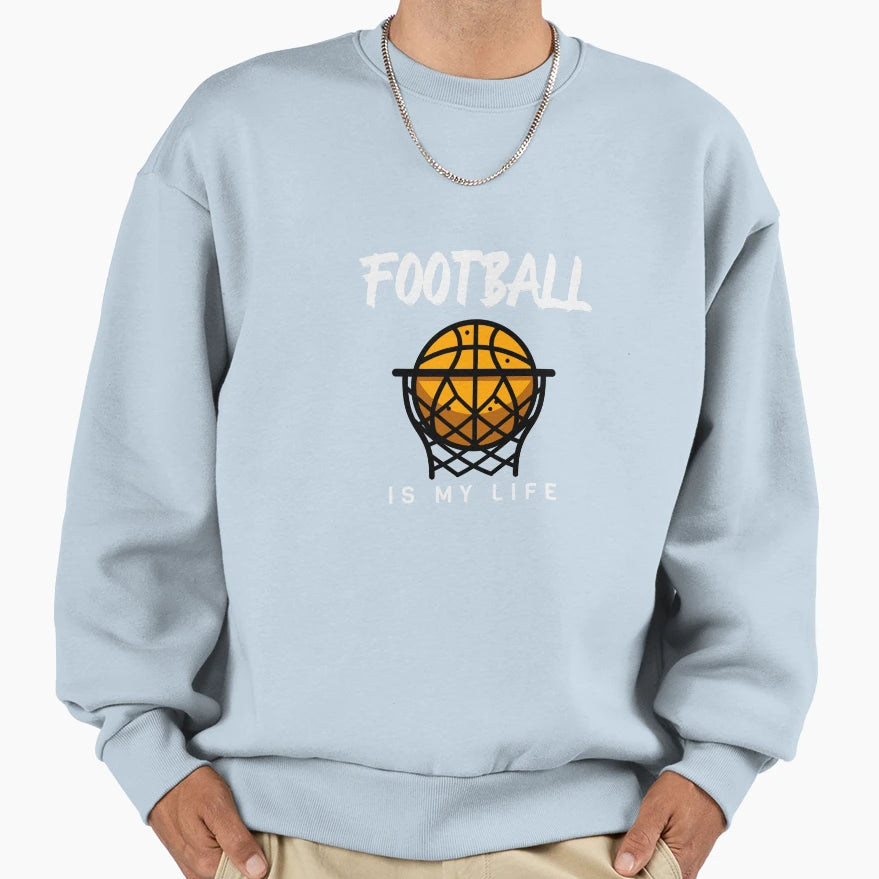 Football Is My Life Funny Sweatshirt - Streetwear Style for Adults - T-Shirt, Sweatshirt, Hoodie