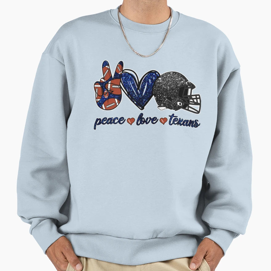 Peace Love Texans Football Team Sweatshirt - Streetwear Style for Adults - T-Shirt, Sweatshirt, Hoodie