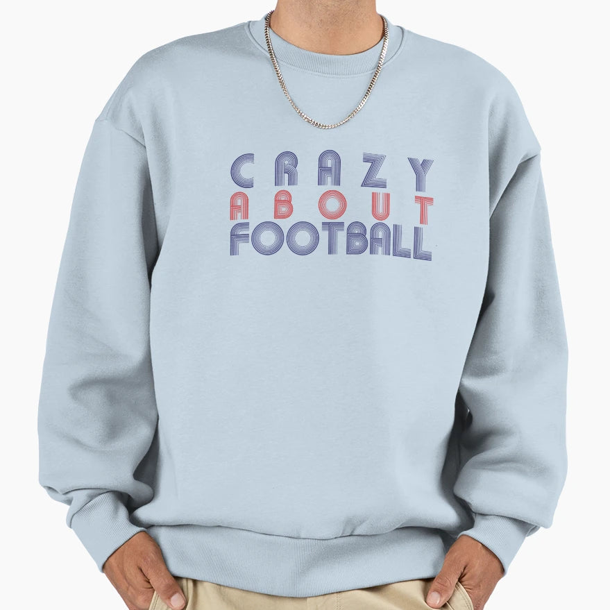 Crazy About Football Sweatshirt - Minimalist Print Men Women - T-Shirt, Sweatshirt, Hoodie