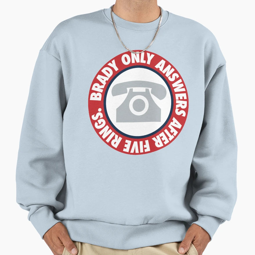 Brady Only Answers After Five Rings Red Sweatshirt - Graphic Print Unisex - T-Shirt, Sweatshirt, Hoodie