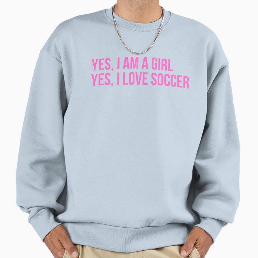 Yes I Am Yes I Love Soccer Sweatshirt - Unique Graphic Unisex - T-Shirt, Sweatshirt, Hoodie