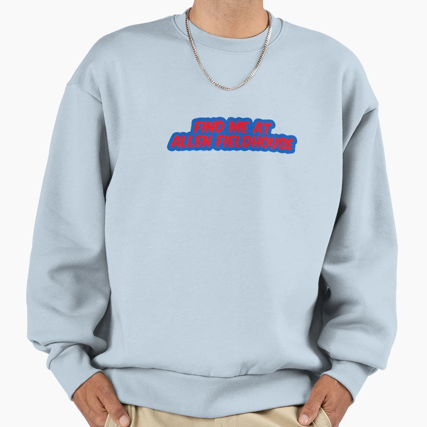 Find Me Allen Fieldhouse Sweatshirt - Fun Novelty Design for Adults - T-Shirt, Sweatshirt, Hoodie