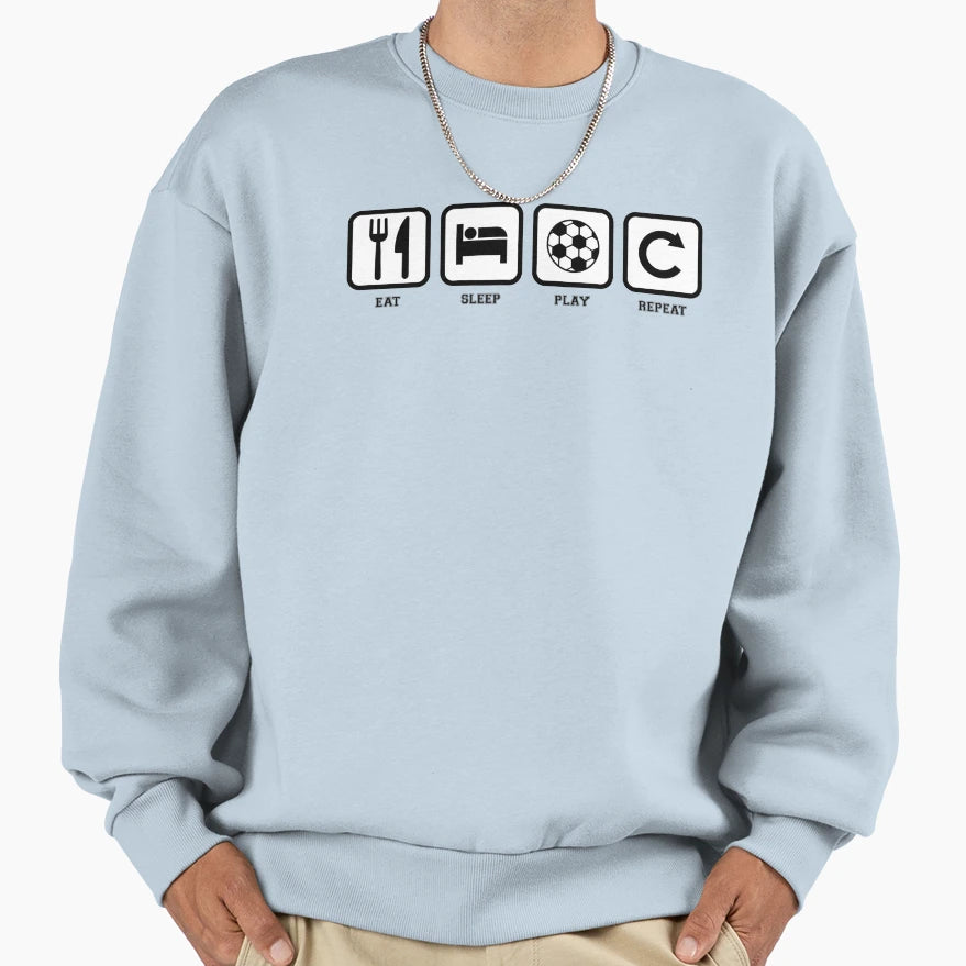 Eat Sleep Play Soccer Repeat Sweatshirt - Aesthetic Graphic for Adults - T-Shirt, Sweatshirt, Hoodie