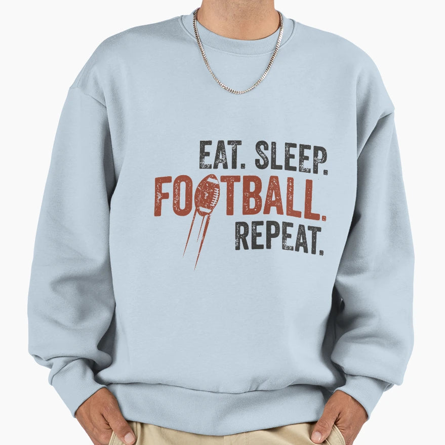 Eat Sleep Football Repeat Funny T-Shirt - Casual Everyday Wear for Adults - T-Shirt, Sweatshirt, Hoodie