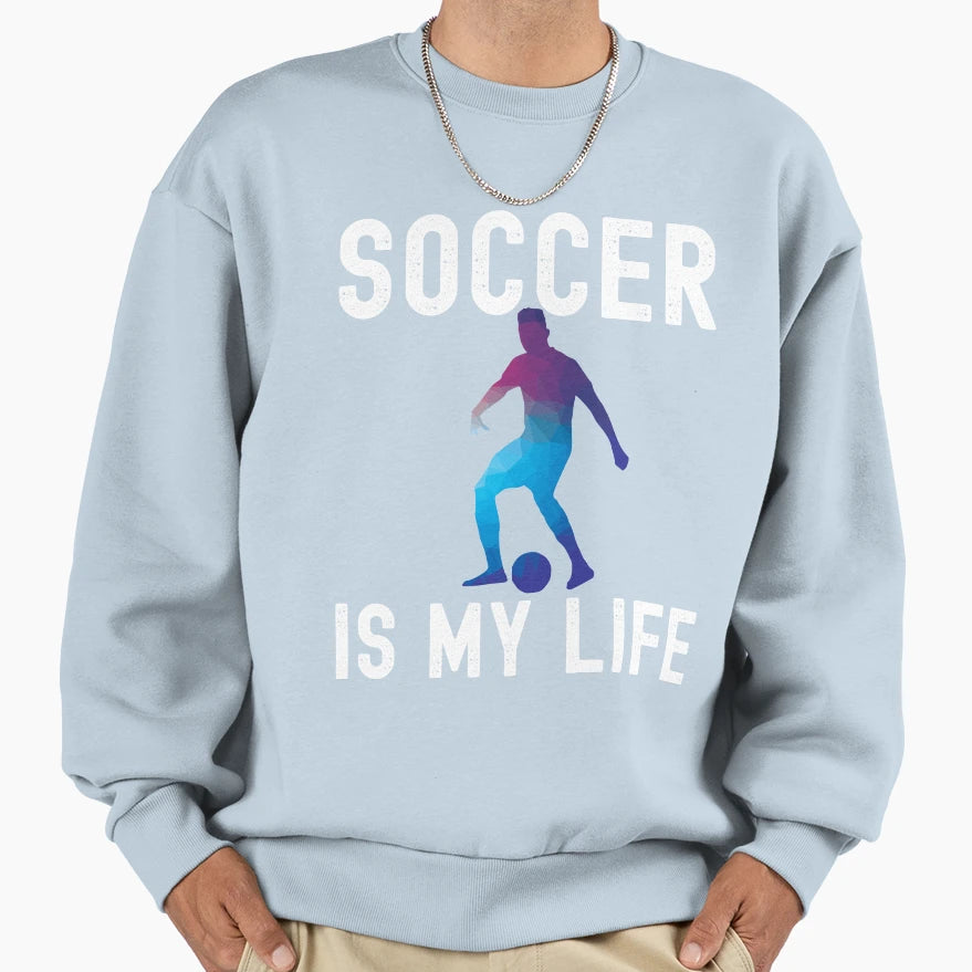 Football Is My Life Sweatshirt - Unique Graphic Unisex - T-Shirt, Sweatshirt, Hoodie