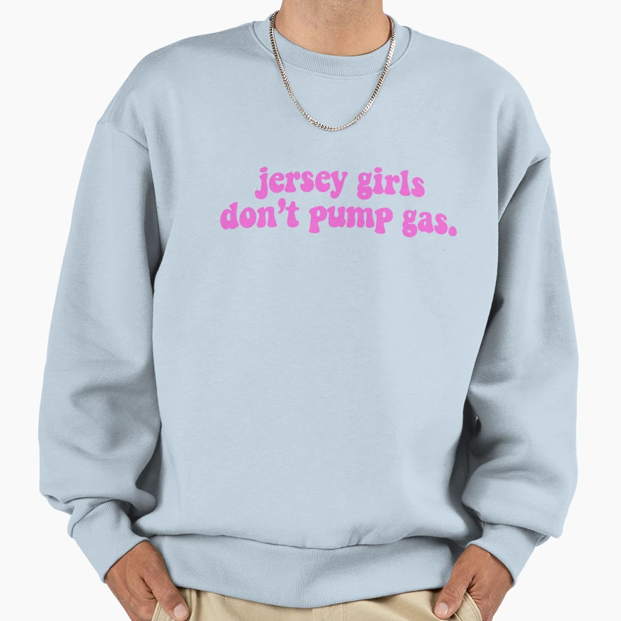 Jersey Dont Pump Gas Sweatshirt - Graphic Print for Adults - T-Shirt, Sweatshirt, Hoodie