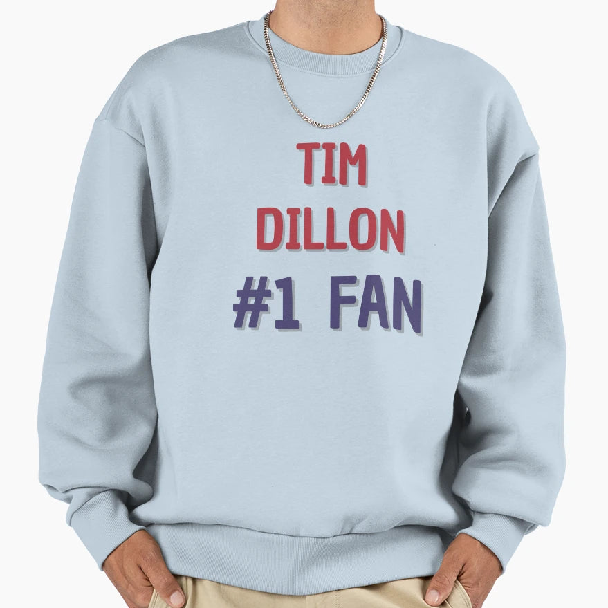 Tim Dillon 1 Fan Sweatshirt - Custom Art Print Men Women - T-Shirt, Sweatshirt, Hoodie
