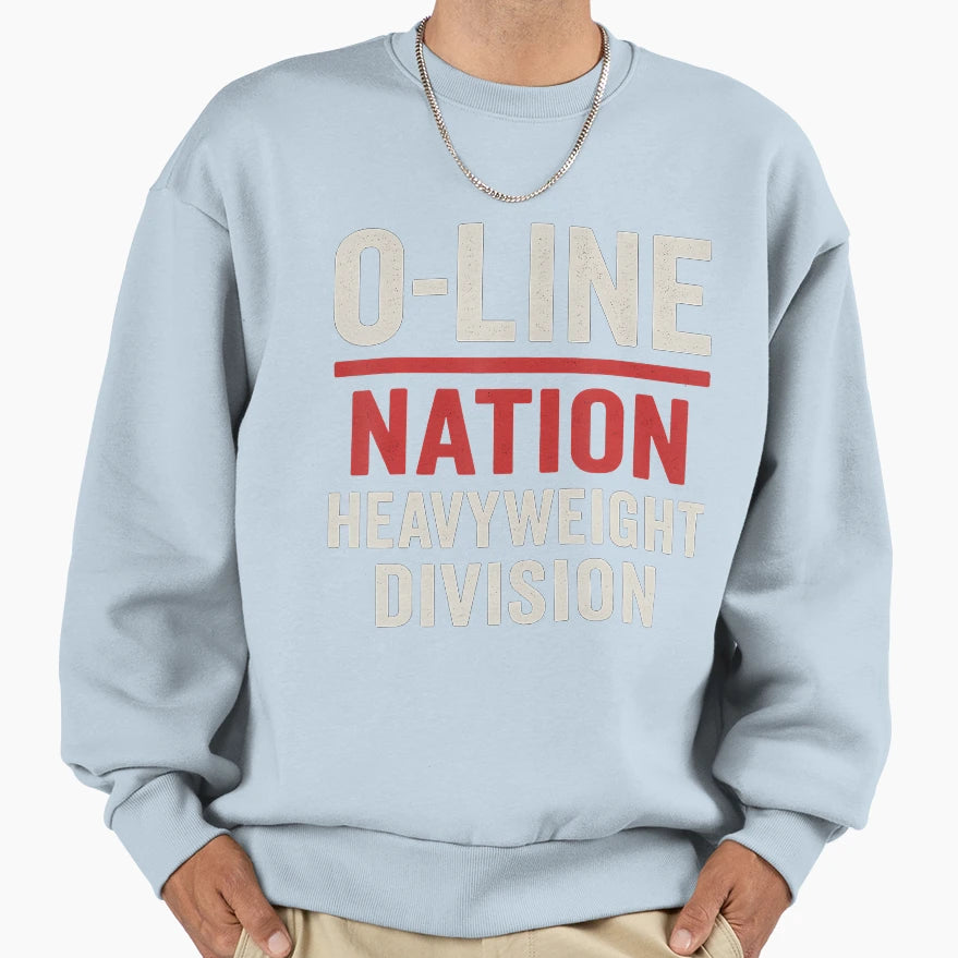 O Line Nation Division Funny Football Sweatshirt - Trendy Graphic Men Women - T-Shirt, Sweatshirt, Hoodie