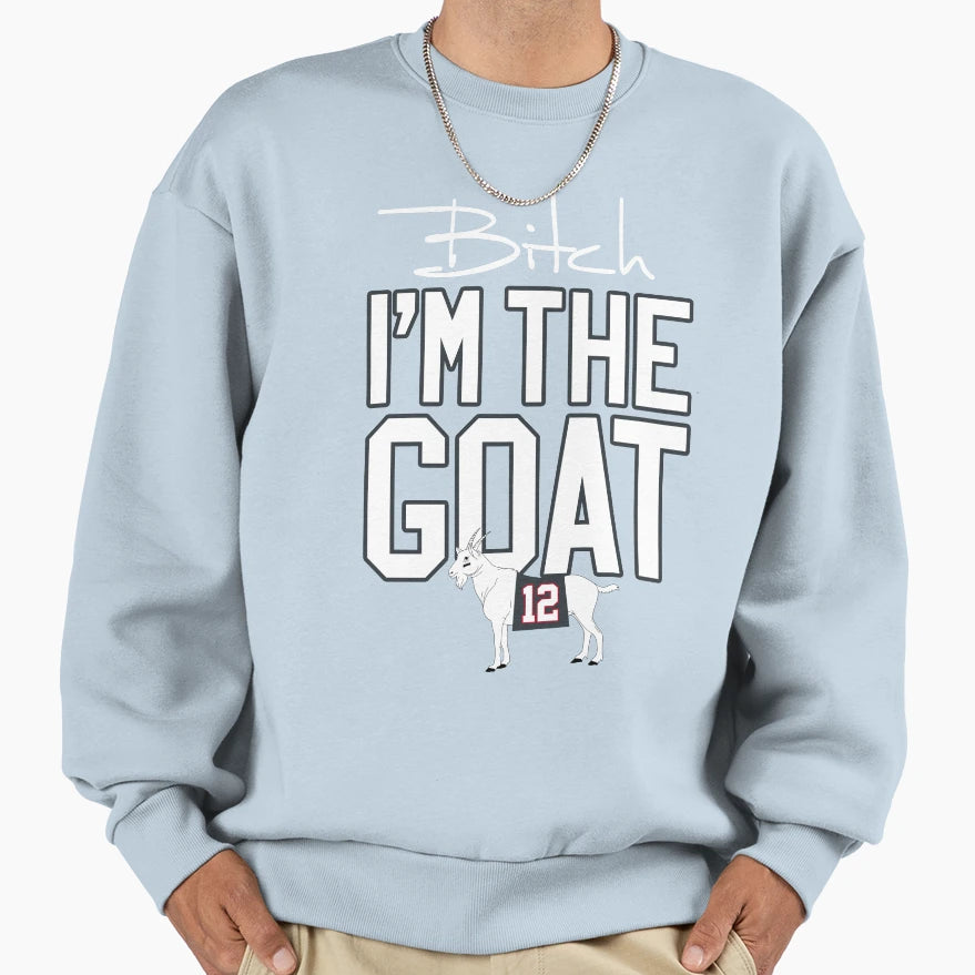 Bitch Im Goat Bucs Super Bowl Hoodie - Aesthetic Graphic Men Women - T-Shirt, Sweatshirt, Hoodie