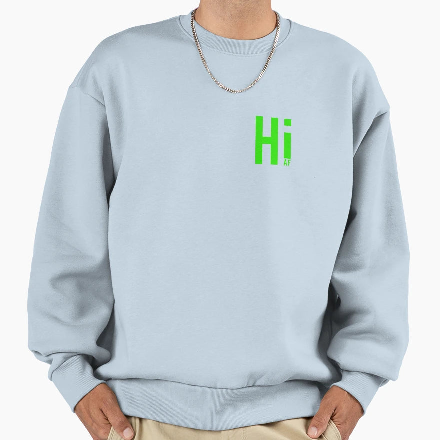 Hi Af Green Sweatshirt - Novelty Apparel for Adults - T-Shirt, Sweatshirt, Hoodie