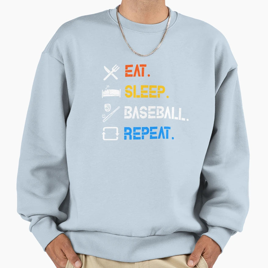 Eat Sleep Baseball Repeat Sweatshirt - Novelty Apparel Men Women - T-Shirt, Sweatshirt, Hoodie