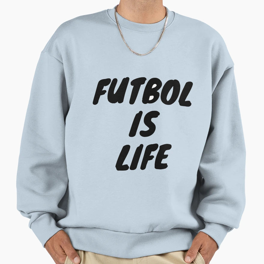Futbol Is Life Sweatshirt - Aesthetic Graphic for Adults - T-Shirt, Sweatshirt, Hoodie