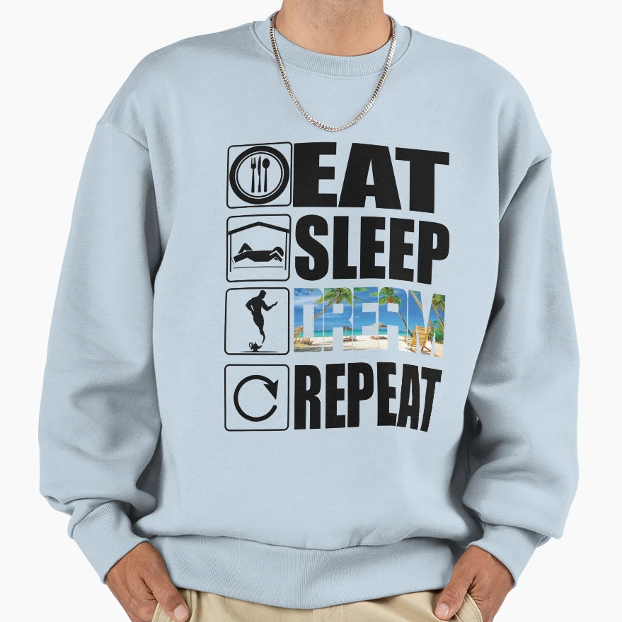 Eat Sleep Dream Repeat Sweatshirt - Custom Art Print for Adults - T-Shirt, Sweatshirt, Hoodie
