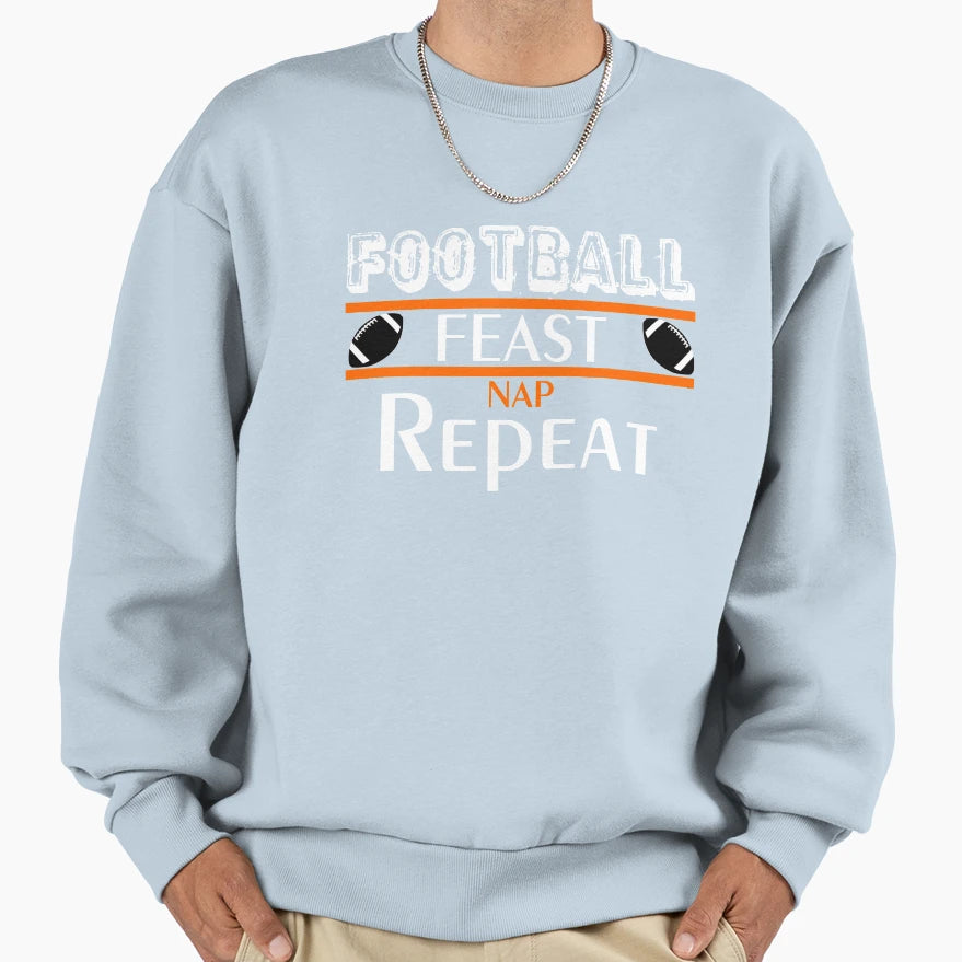 Football Feast Nap Repeat Funny Sweatshirt - Graphic Print Unisex - T-Shirt, Sweatshirt, Hoodie