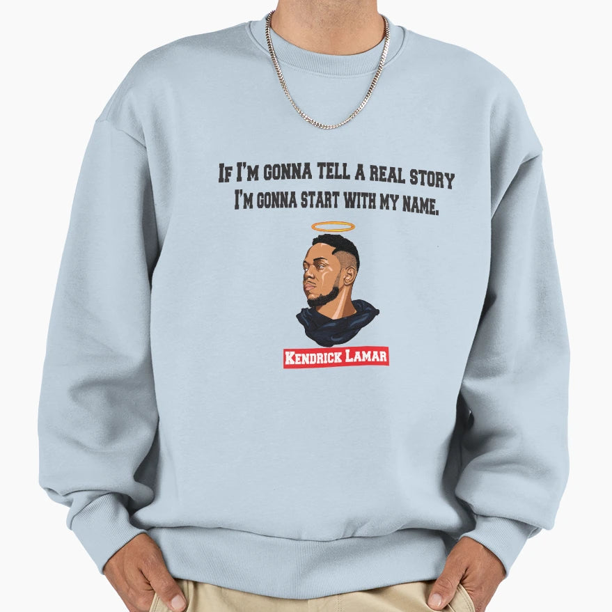 If Im Gonna Tell Real Story Im Sweatshirt - Novelty Apparel Men Women - T-Shirt, Sweatshirt, Hoodie