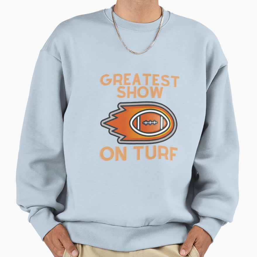 Greatest Show Turf Sweatshirt - Casual Everyday Wear for Adults - T-Shirt, Sweatshirt, Hoodie
