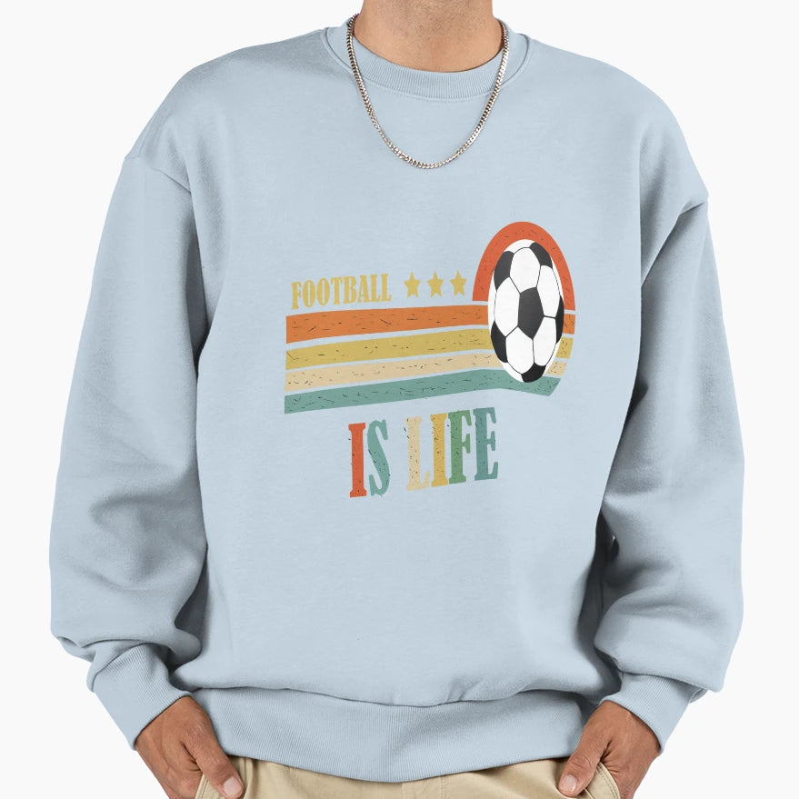 Foot Ball Is Life Shirts Or Soccer T-Shirt - Trendy Graphic Men Women - T-Shirt, Sweatshirt, Hoodie