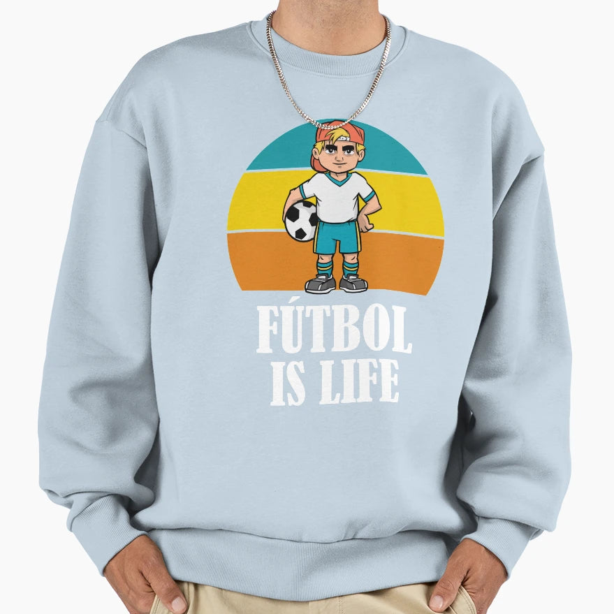 Futbol Is Life Soccer Lover Sweatshirt - Fun Novelty Design for Adults - T-Shirt, Sweatshirt, Hoodie
