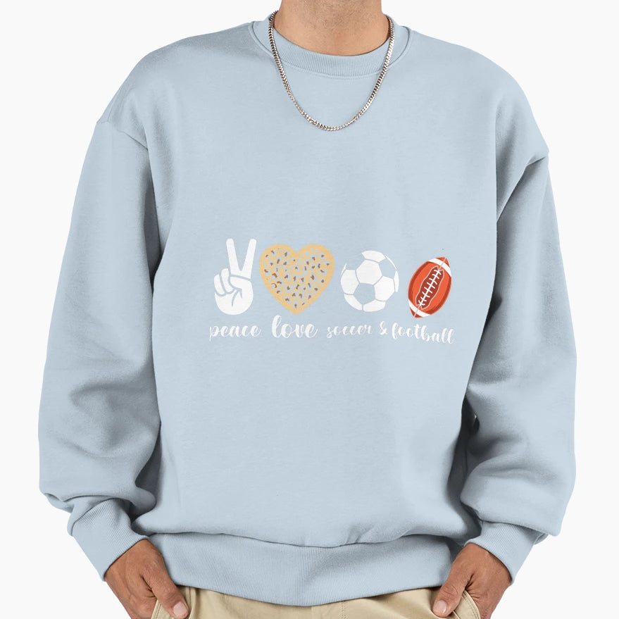 Peace Love Soccer Football Ball Sweatshirt - Streetwear Style Men Women - T-Shirt, Sweatshirt, Hoodie
