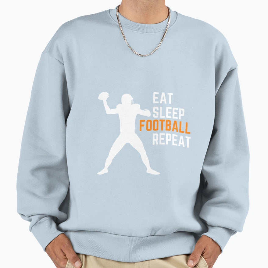 Eat Sleep Football Repeat Sweatshirt - Trendy Graphic Men Women - T-Shirt, Sweatshirt, Hoodie