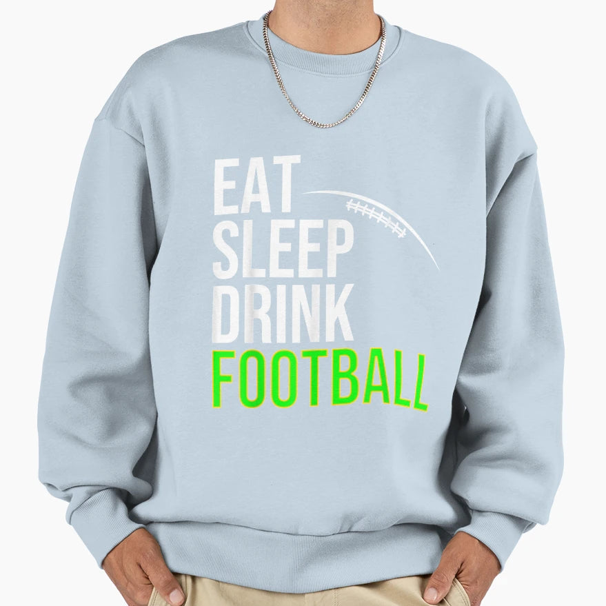 Eat Sleep Drink Sweatshirt - Aesthetic Graphic for Adults - T-Shirt, Sweatshirt, Hoodie