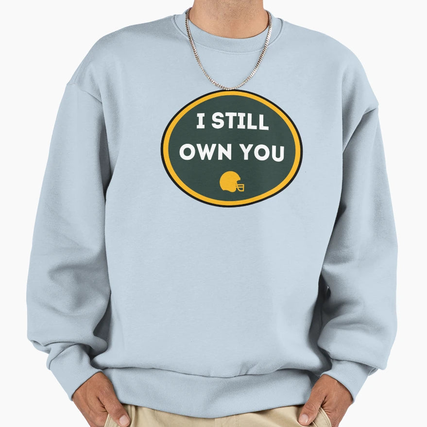 I Still Own You Football Helment Sweatshirt - Trendy Graphic Men Women - T-Shirt, Sweatshirt, Hoodie