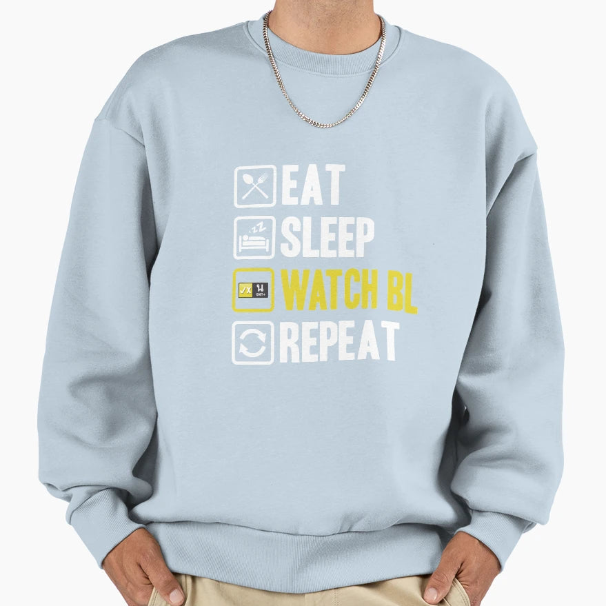 Eat Sleep Watch Bl Repeat Sweatshirt - Streetwear Style for Adults - T-Shirt, Sweatshirt, Hoodie