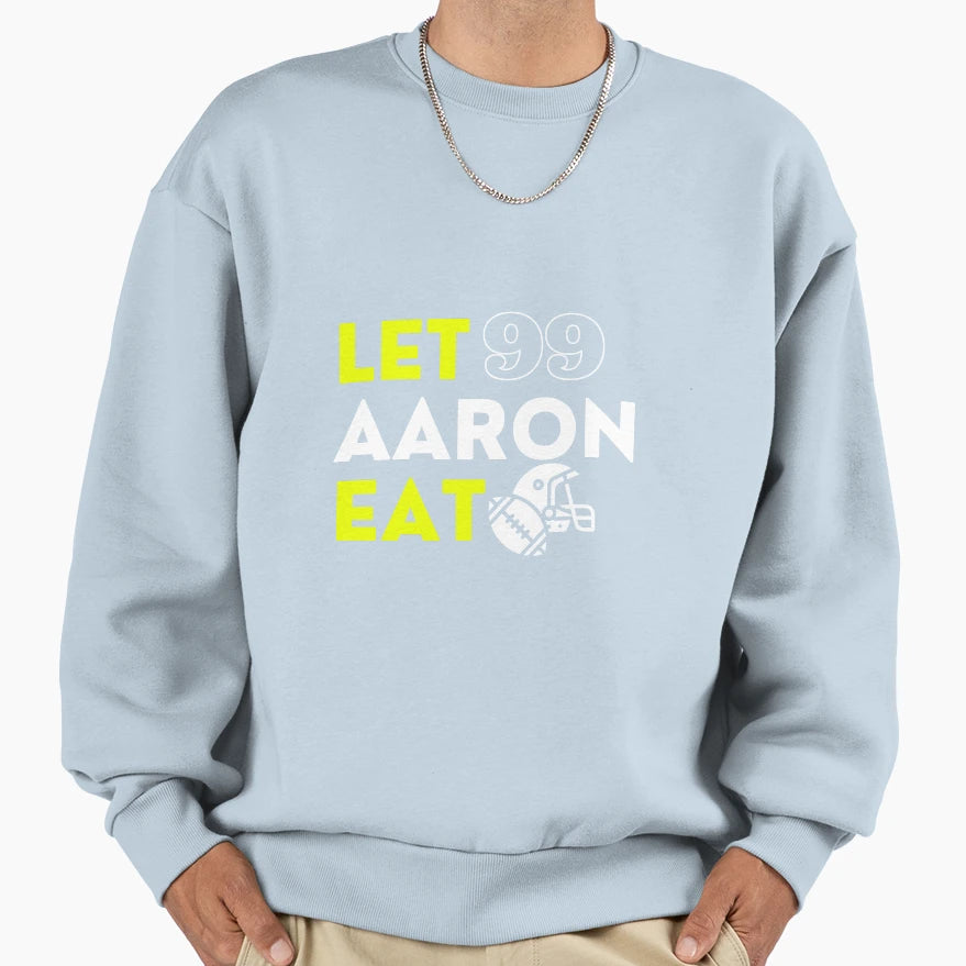 Let Aaron Eat T-Shirt - Trendy Graphic Unisex - T-Shirt, Sweatshirt, Hoodie