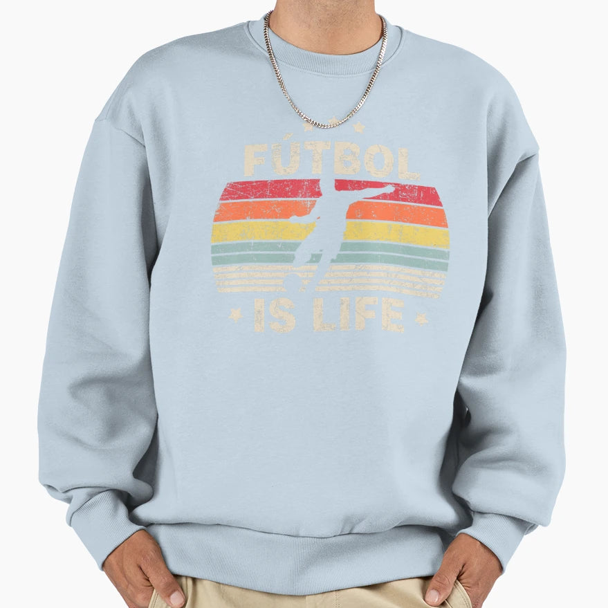 Futbol Is Life Soccer Football Lover Sweatshirt - Graphic Print Unisex - T-Shirt, Sweatshirt, Hoodie
