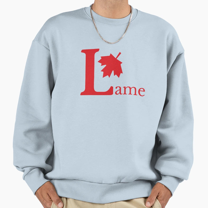 Lame Liberals Sweatshirt - Aesthetic Graphic Unisex - T-Shirt, Sweatshirt, Hoodie