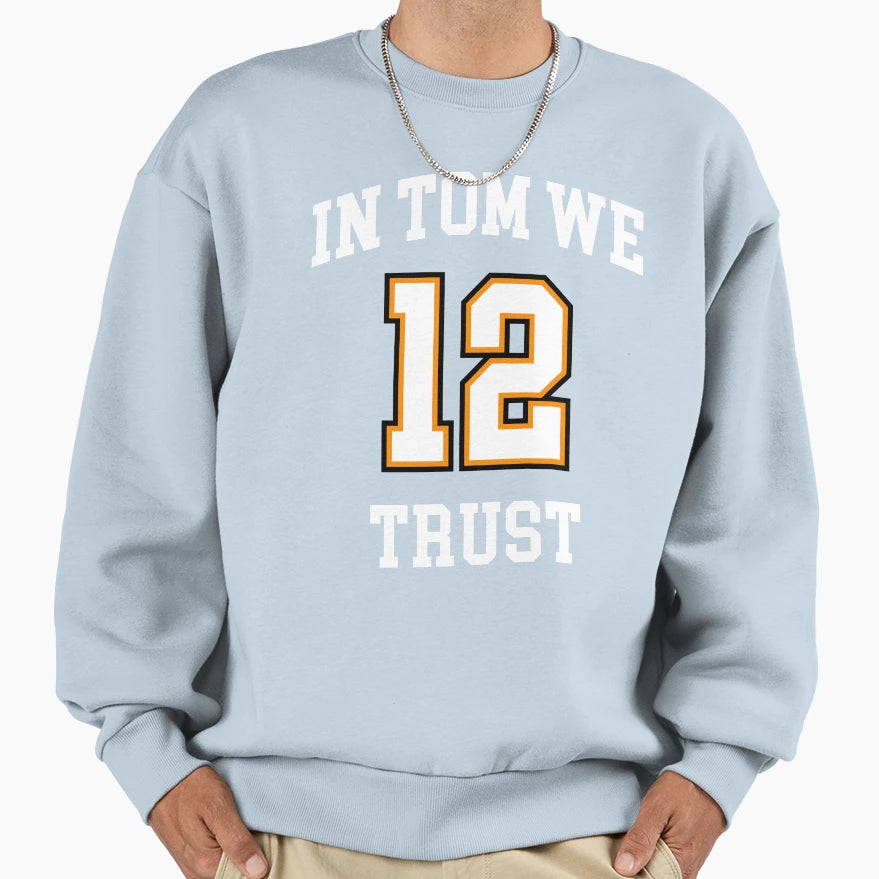 Tom We Trust 12 Tampa Bay Football Sweatshirt - Novelty Apparel for Adults - T-Shirt, Sweatshirt, Hoodie