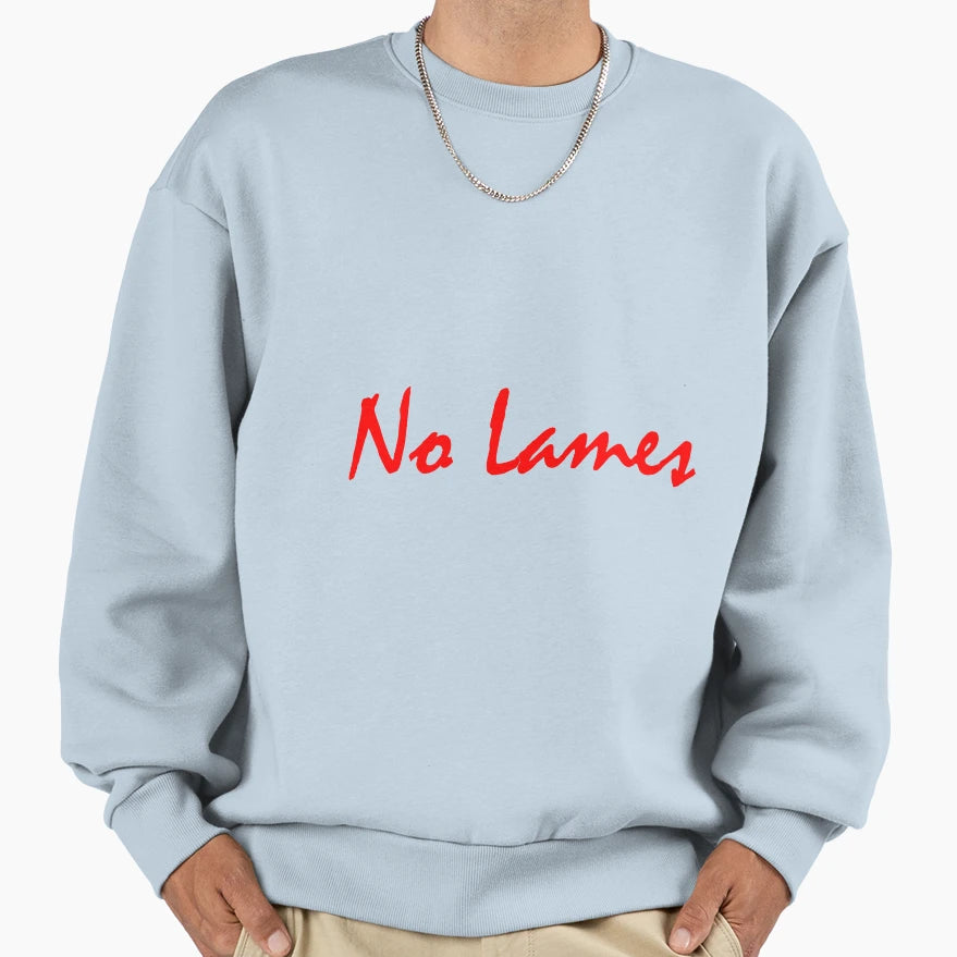 No Lames Red Sweatshirt - Streetwear Style Unisex - T-Shirt, Sweatshirt, Hoodie