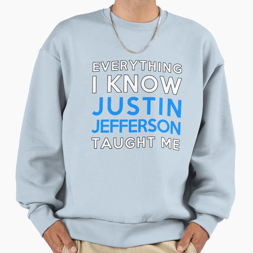 JJ Everything I Know Sweatshirt - Novelty Apparel Unisex - T-Shirt, Sweatshirt, Hoodie