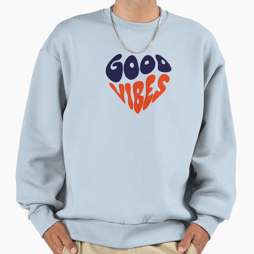 Good Vibes Aesthetic Positive Sweatshirt - Casual Everyday Wear for Adults - T-Shirt, Sweatshirt, Hoodie