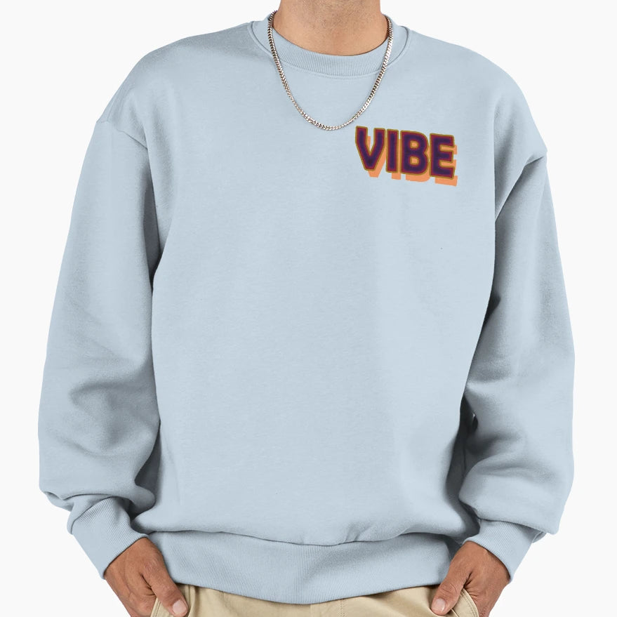 Vibe Sweatshirt - Graphic Print Men Women - T-Shirt, Sweatshirt, Hoodie