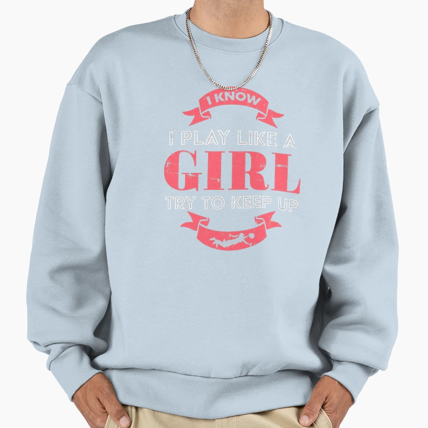 I Know I Play Like Ultimate Sweatshirt - Aesthetic Graphic for Adults - T-Shirt, Sweatshirt, Hoodie