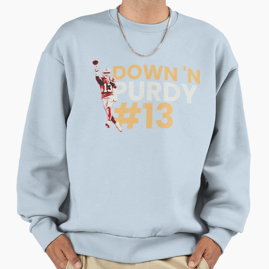 Down Purdy Sweatshirt - Streetwear Style Men Women - T-Shirt, Sweatshirt, Hoodie