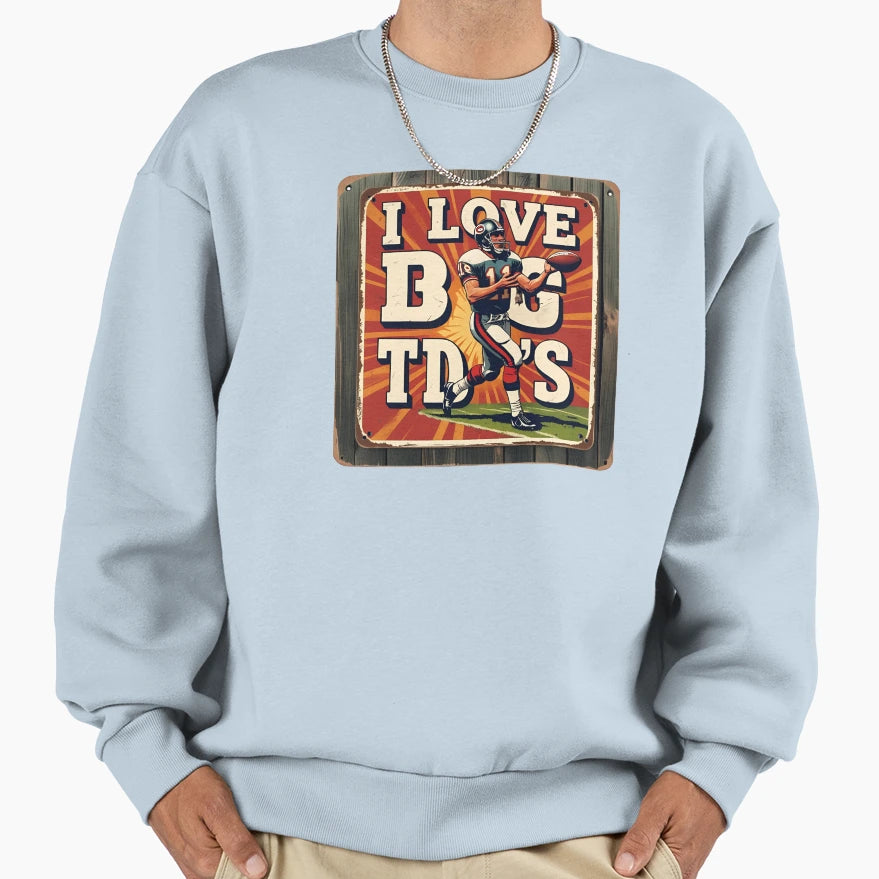 I Love Big Tds Sweatshirt - Trendy Graphic Unisex - T-Shirt, Sweatshirt, Hoodie