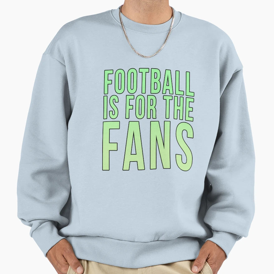 Football Is Fans Green Sweatshirt - Minimalist Print for Adults - T-Shirt, Sweatshirt, Hoodie